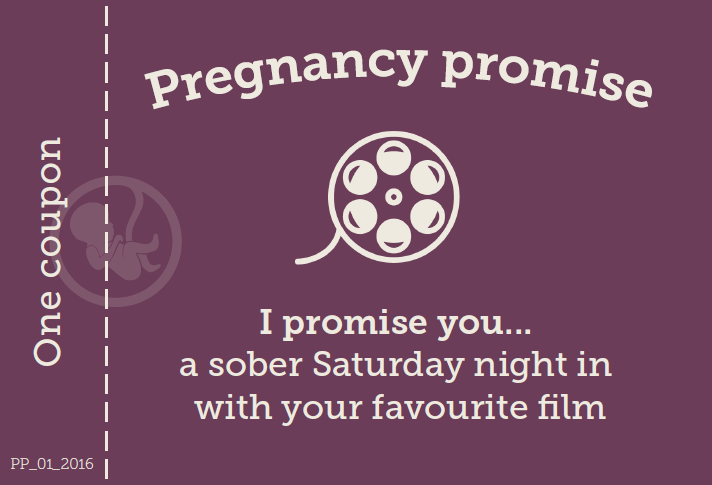 Pregnancy promise - I promise you... a sober Saturday night in with your favourite film